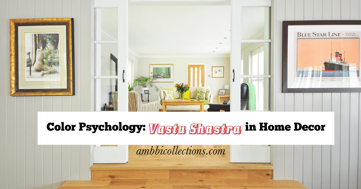 Color Psychology: Vastu Shastra in Home Decor