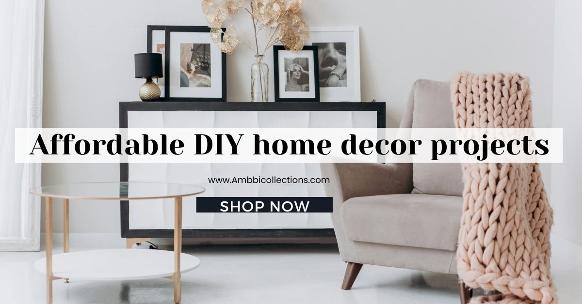 Affordable DIY home decor projects