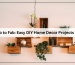 From Drab to Fab: Easy DIY Home Decor Projects That Wow